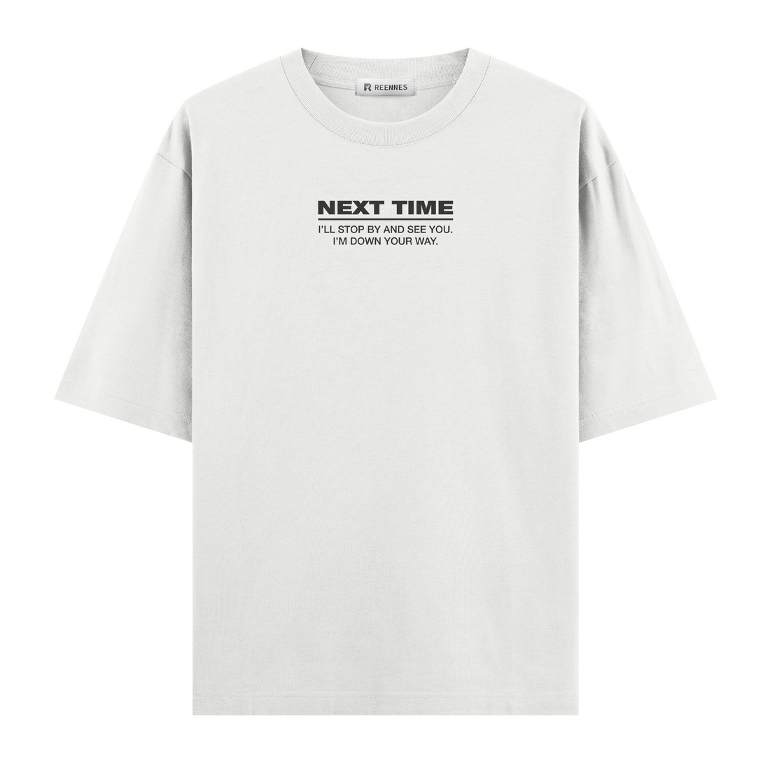 Next Time - Oversize T-shirt