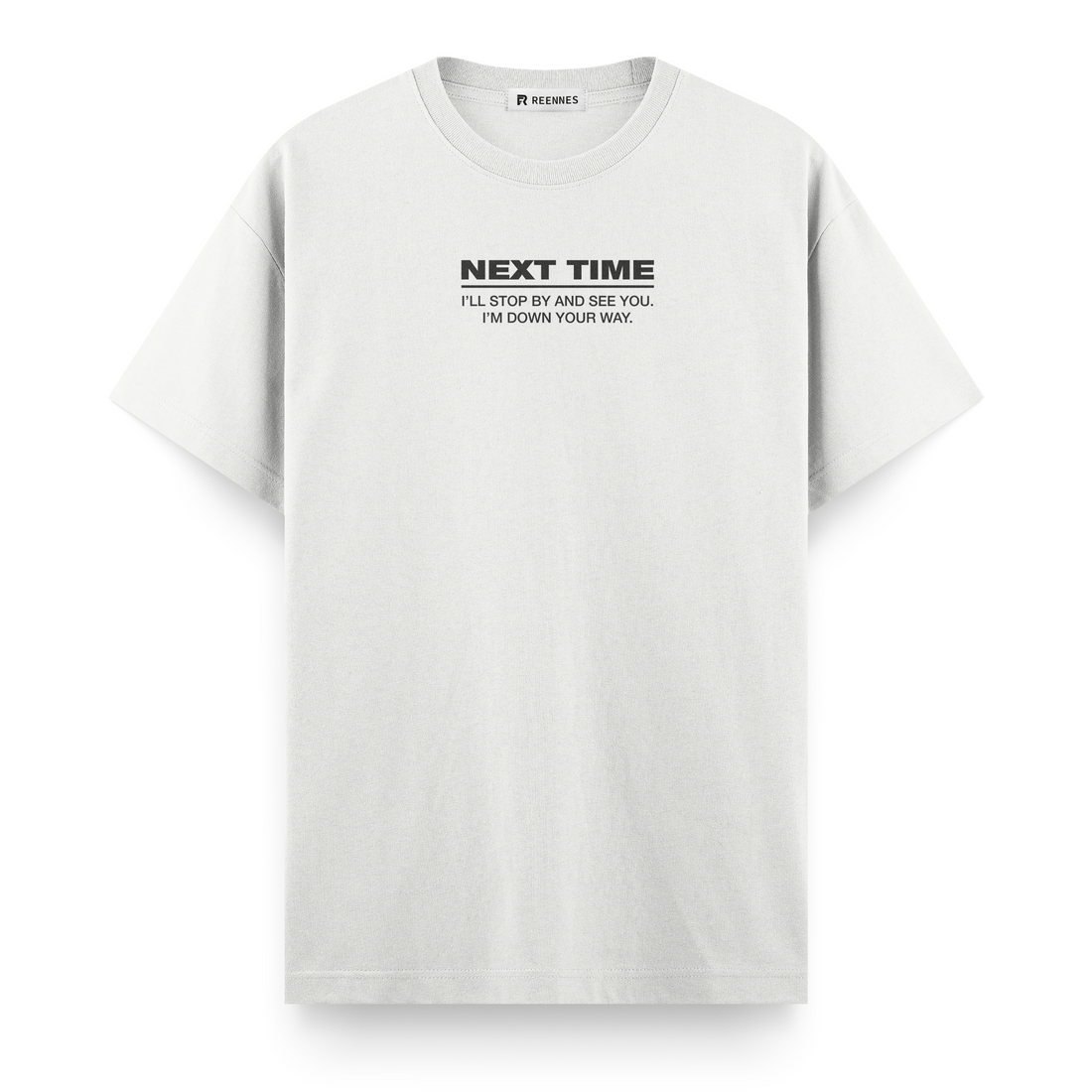 Next Time - Regular T-shirt