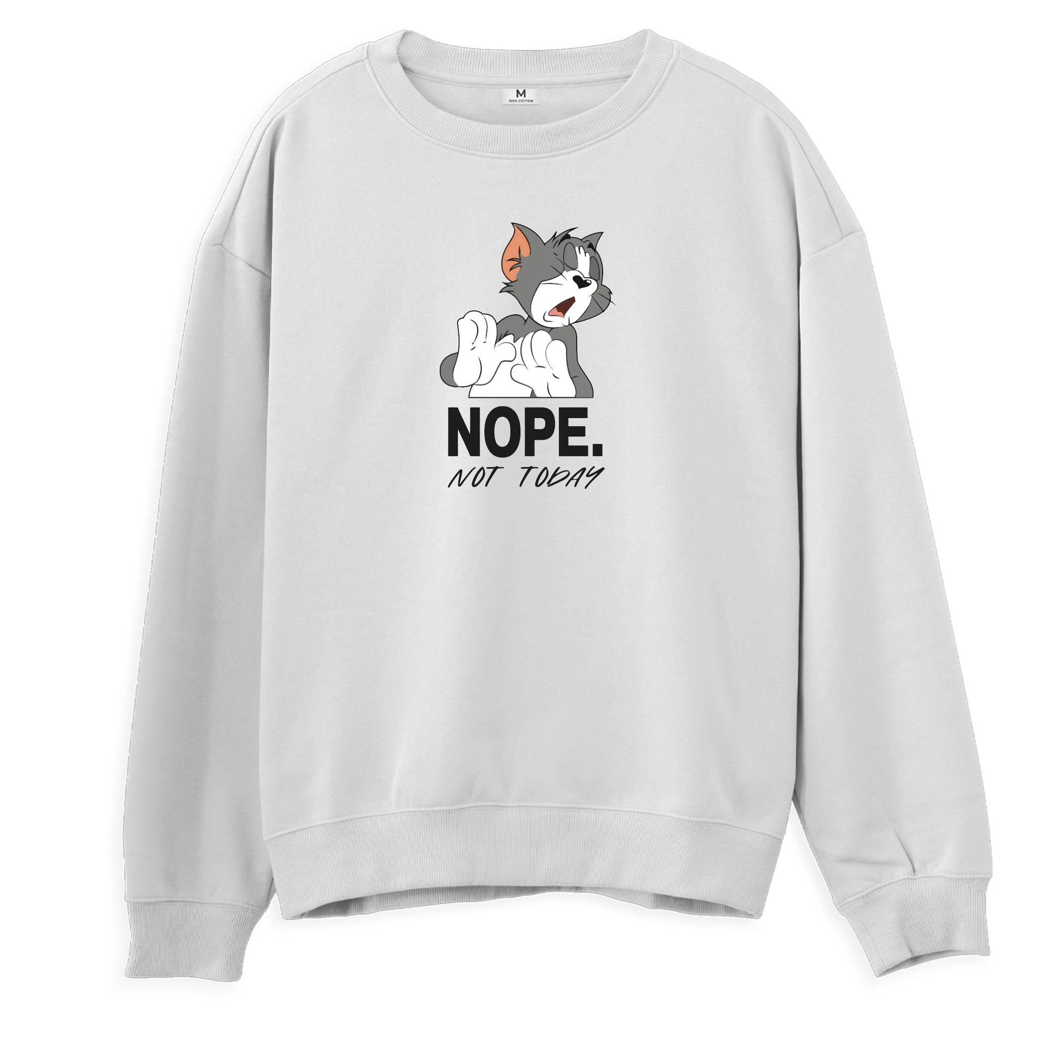 Not Today  - Regular Sweatshirt