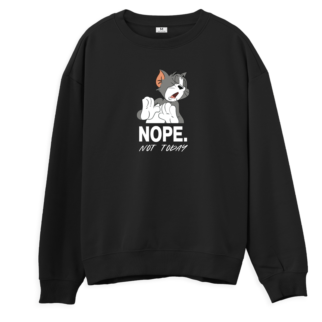 Not Today  - Regular Sweatshirt